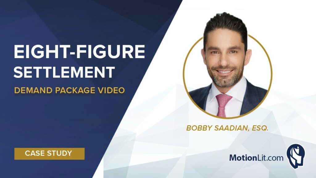Watch How Attorney Bobby Saadian Obtained an Eight-figure Settlement Utilizing MotionLit’s Demand Package Video