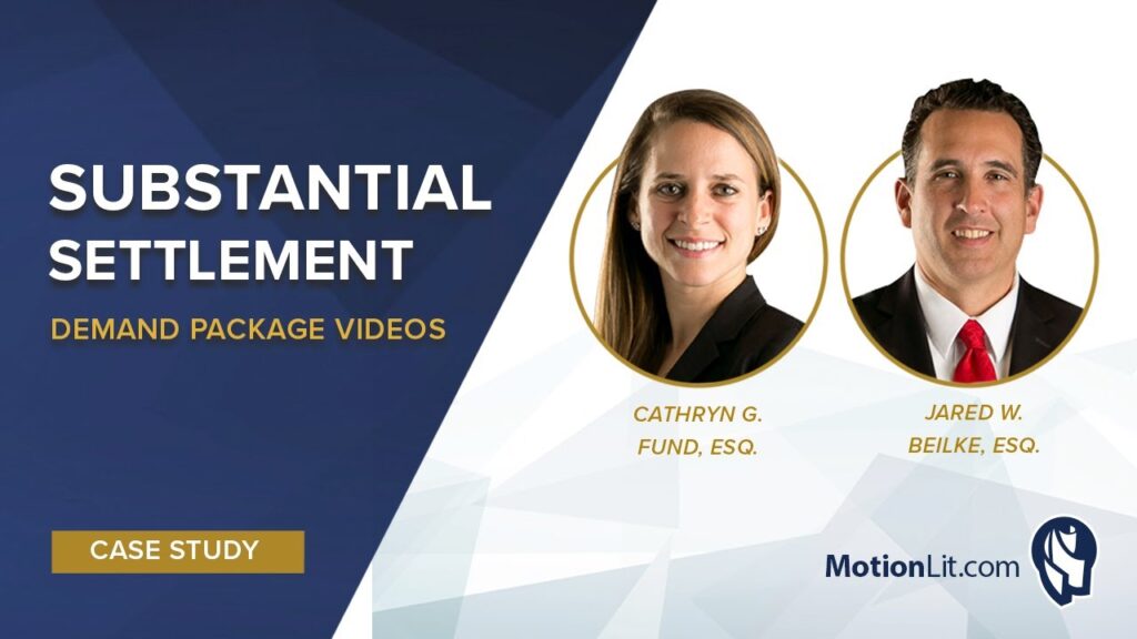 Cathryn Fund and Jared Beilke Secured a Substantial Settlement Utilizing MotionLit’s Demand Package Video